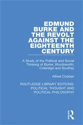 Book cover of Edmund Burke and the Revolt Against the Eighteenth Century by Alfred Cobban