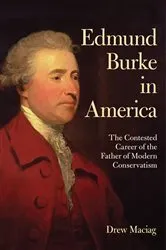 Book cover of Edmund Burke in America by Drew Maciag