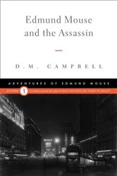 Book cover of Edmund Mouse and the Assassin by D.M. Campbell