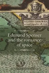 Book cover of Edmund Spenser and the romance of space by Tamsin Badcoe