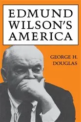 Book cover of Edmund Wilson's America by George H. Douglas
