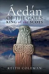 Book cover of Áedán of the Gaels by Keith Coleman