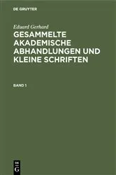 Book cover of Eduard Gerhard: Gesammelte akademische Abhandlungen und kleine Schriften. Band 1 by Eduard Gerhard
