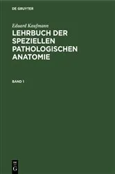 Book cover of Eduard Kaufmann: Lehrbuch der speziellen pathologischen Anatomie. Band 1 (6th ed.) by Martin Staemler