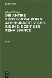 Book cover of Eduard Norden: Die antike Kunstprosa vom VI. Jahrhundert v. Chr. bis in die Zeit der Renaissance. Band I by Eduard Norden