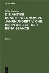 Book cover of Eduard Norden: Die antike Kunstprosa vom VI. Jahrhundert v. Chr. bis in die Zeit der Renaissance. Band II by Eduard Norden