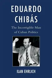 Book cover of Eduardo Chibás by Ilan Ehrlich