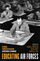Book cover of Educating Air Forces by Randall Wakelam