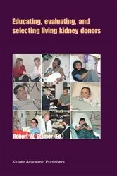 Book cover of Educating, Evaluating, and Selecting Living Kidney Donors by Robert W. Steiner