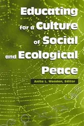 Book cover of Educating for a Culture of Social and Ecological Peace by Anita L. Wenden