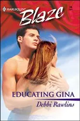 Book cover of Educating Gina by Debbi Rawlins