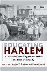 Book cover of Educating Harlem by Ansley T. Erickson
