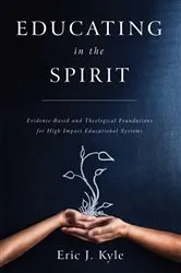 Book cover of Educating in the Spirit by Eric J. Kyle
