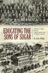 Book cover of Educating the Sons of Sugar by R. Eric Platt