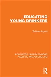 Book cover of Educating Young Drinkers by Gellisse Bagnall