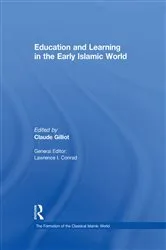 Book cover of Education and Learning in the Early Islamic World by Claude Gilliot