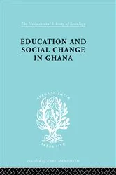 Book cover of Education and Social Change in Ghana by P. Foster