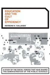 Book cover of Education and the Cult of Efficiency by Raymond E. Callahan