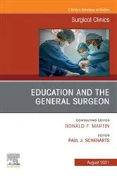 Book cover of Education and the General Surgeon, An Issue of Surgical Clinics, E-Book by Schenarts MD, FACS, Paul J.