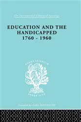 Book cover of Education and the Handicapped 1760 - 1960 by D.G. Pritchard