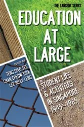 Book cover of Education-at-large: Student Life And Activities In Singapore 1945-1965 by Huay Leng Lee