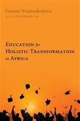 Book cover of Education for Holistic Transformation in Africa by Faustin Ntamushobora