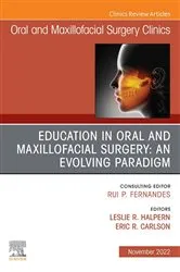 Book cover of Education in Oral and Maxillofacial Surgery: An Evolving Paradigm, An Issue of Oral and Maxillofacial Surgery Clinics of North America, E-Book by Halpern MD, DDS, PhD, MPH, Leslie R.