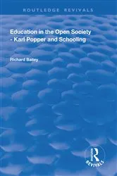 Book cover of Education in the Open Society - Karl Popper and Schooling by Richard Bailey