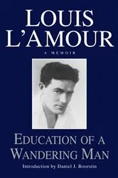 Book cover of Education of a Wandering Man by Louis L'Amour