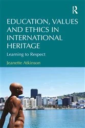 Book cover of Education, Values and Ethics in International Heritage by Jeanette Atkinson
