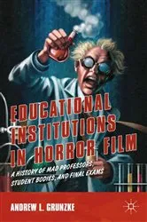 Book cover of Educational Institutions in Horror Film by A. Grunzke