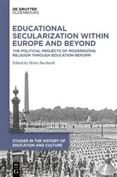 Book cover of Educational Secularization within Europe and Beyond by Mette Buchardt