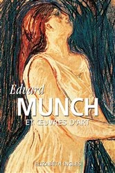 Book cover of Edvard Munch et œuvres d'art by Elizabeth Ingles