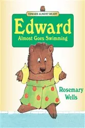 Book cover of Edward Almost Goes Swimming by Rosemary Wells