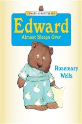 Book cover of Edward Almost Sleeps Over by Rosemary Wells