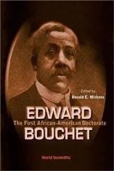 Book cover of Edward Bouchet: The First African-american Doctorate by Ronald E Mickens