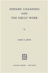 Book cover of Edward Channing and the Great Work by D.D. Joyce