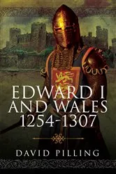 Book cover of Edward I and Wales, 1254–1307 by David Pilling