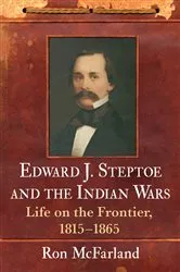 Book cover of Edward J. Steptoe and the Indian Wars by Ron McFarland