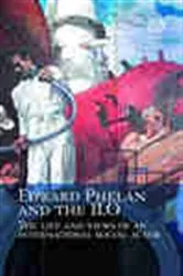 Book cover of Edward Phelan and the ILO by Edward Phelan