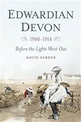 Book cover of Edwardian Devon 1900-1914 by David Parker