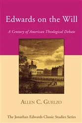Book cover of Edwards on the Will by Allen C. Guelzo