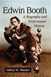 Book cover of Edwin Booth by Arthur W. Bloom