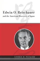 Book cover of Edwin O. Reischauer and the American Discovery of Japan by Unknown