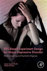 Book cover of EEG-Based Experiment Design for Major Depressive Disorder by Aamir Saeed Malik