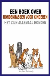 Book cover of Een boek over hondenrassen voor kinderen: Het zijn allemaal honden by Unknown