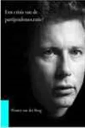 Book cover of Een crisis van de partijdemocratie? by Wouter van der Brug