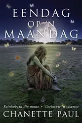 Book cover of Eendag op ’n maandag by Chanette Paul