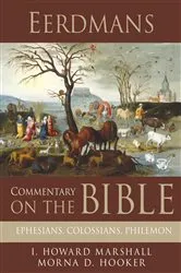 Book cover of Eerdmans Commentary on the Bible: Ephesians, Colossians, Philemon by I. Howard Marshall