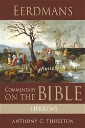Book cover of Eerdmans Commentary on the Bible: Hebrews by Anthony C. Thiselton